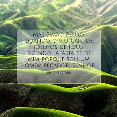 Picture 07 - Lucas 5:8 BSL - Mas Simão Pedro, quando o viu, caiu de joelhos - Bible Verse Picture