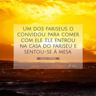 Picture 07 - Lucas 7:36 BSL - Um dos fariseus o convidou para comer com ele. - Bible Verse Picture