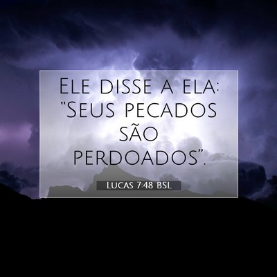 Picture 07 - Lucas 7:48 BSL - Ele disse a ela: “Seus pecados são - Bible Verse Picture
