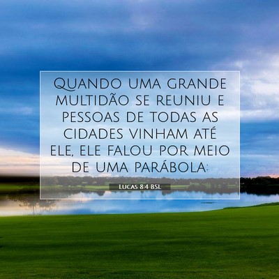 Picture 07 - Lucas 8:4 BSL - Quando uma grande multidão se reuniu e pessoas - Bible Verse Picture