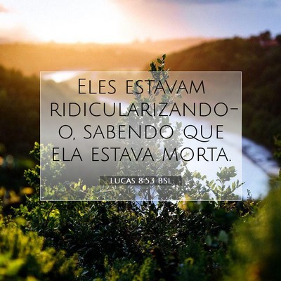 Picture 07 - Lucas 8:53 BSL - Eles estavam ridicularizando-o, sabendo que ela - Bible Verse Picture