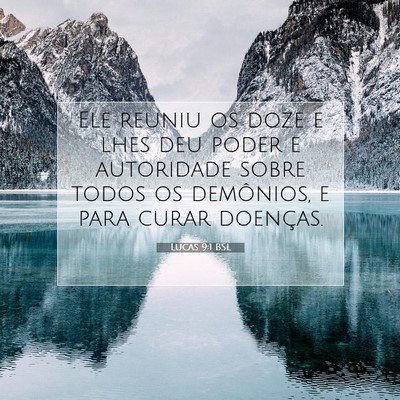 Picture 07 - Lucas 9:1 BSL - Ele reuniu os doze e lhes deu poder e autoridade - Bible Verse Picture