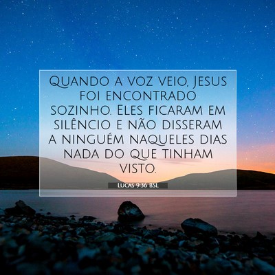 Picture 07 - Lucas 9:36 BSL - Quando a voz veio, Jesus foi encontrado sozinho. - Bible Verse Picture