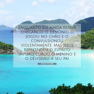 Picture 07 - Lucas 9:42 BSL - Enquanto ele ainda estava chegando, o demônio o - Bible Verse Picture