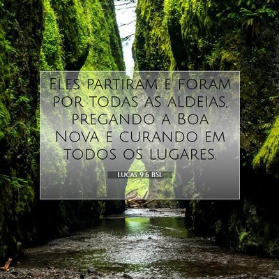 Picture 07 - Lucas 9:6 BSL - Eles partiram e foram por todas as aldeias, - Bible Verse Picture