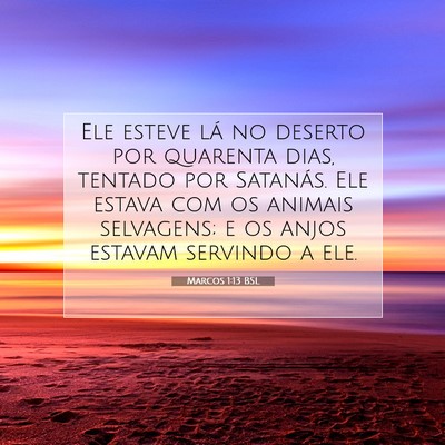Picture 07 - Marcos 1:13 BSL - Ele esteve lá no deserto por quarenta dias, - Bible Verse Picture
