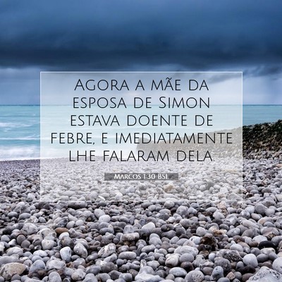 Picture 07 - Marcos 1:30 BSL - Agora a mãe da esposa de Simon estava doente de - Bible Verse Picture