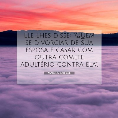 Picture 07 - Marcos 10:11 BSL - Ele lhes disse: “Quem se divorciar de sua - Bible Verse Picture