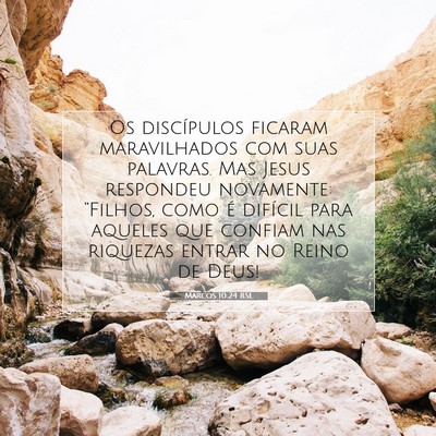 Picture 07 - Marcos 10:24 BSL - Os discípulos ficaram maravilhados com suas - Bible Verse Picture