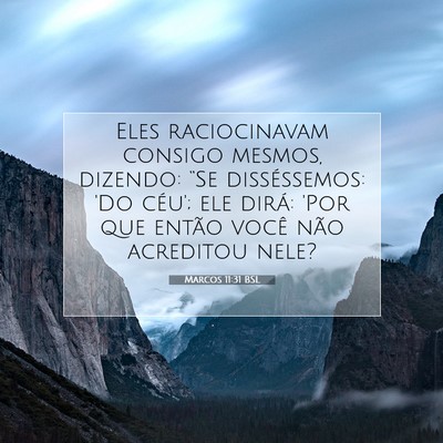 Picture 07 - Marcos 11:31 BSL - Eles raciocinavam consigo mesmos, dizendo: “Se - Bible Verse Picture