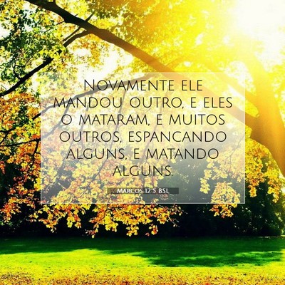 Picture 07 - Marcos 12:5 BSL - Novamente ele mandou outro, e eles o mataram, e - Bible Verse Picture
