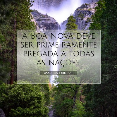 Picture 07 - Marcos 13:10 BSL - A Boa Nova deve ser primeiramente pregada a todas - Bible Verse Picture