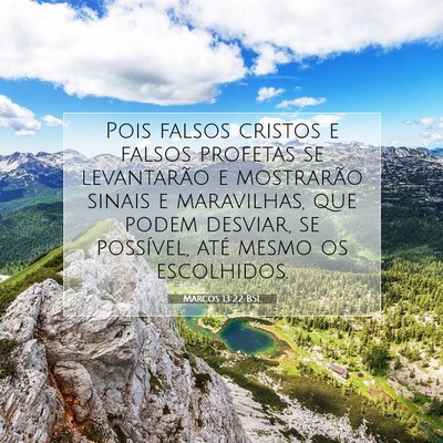 Picture 07 - Marcos 13:22 BSL - Pois falsos cristos e falsos profetas se - Bible Verse Picture