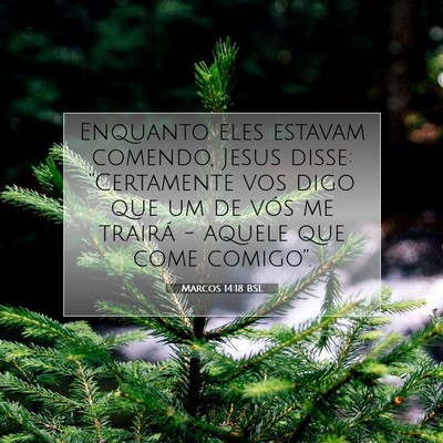 Picture 07 - Marcos 14:18 BSL - Enquanto eles estavam comendo, Jesus disse: - Bible Verse Picture