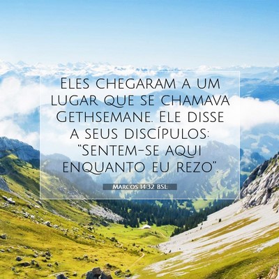 Picture 07 - Marcos 14:32 BSL - Eles chegaram a um lugar que se chamava - Bible Verse Picture
