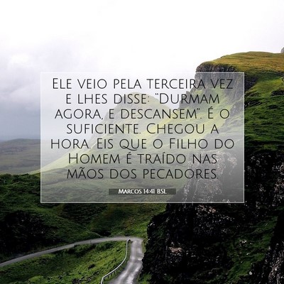 Picture 07 - Marcos 14:41 BSL - Ele veio pela terceira vez e lhes disse: - Bible Verse Picture