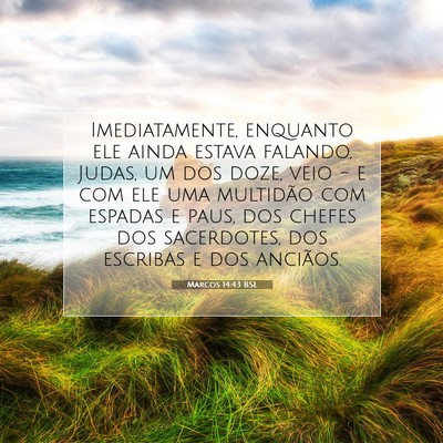 Picture 07 - Marcos 14:43 BSL - Imediatamente, enquanto ele ainda estava falando, - Bible Verse Picture