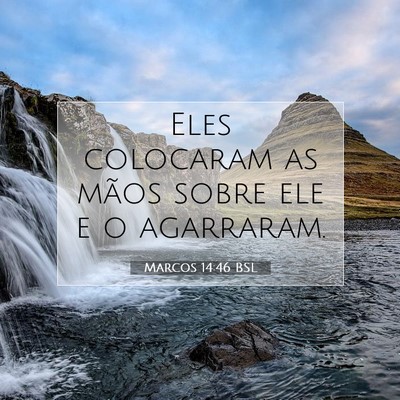 Picture 07 - Marcos 14:46 BSL - Eles colocaram as mãos sobre ele e o - Bible Verse Picture