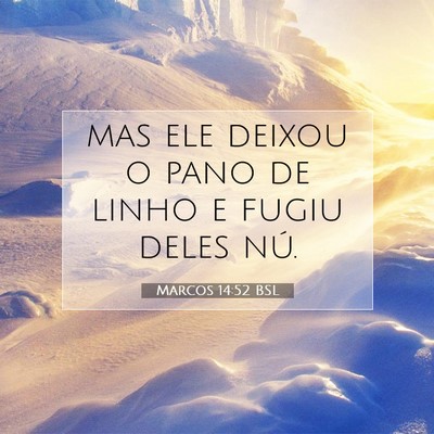 Picture 07 - Marcos 14:52 BSL - mas ele deixou o pano de linho e fugiu deles - Bible Verse Picture