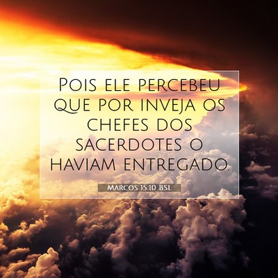Picture 07 - Marcos 15:10 BSL - Pois ele percebeu que por inveja os chefes dos - Bible Verse Picture