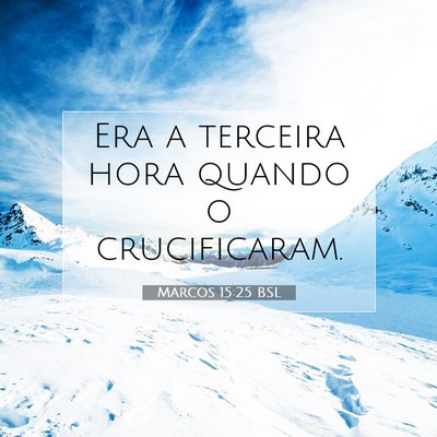 Picture 07 - Marcos 15:25 BSL - Era a terceira hora quando o - Bible Verse Picture