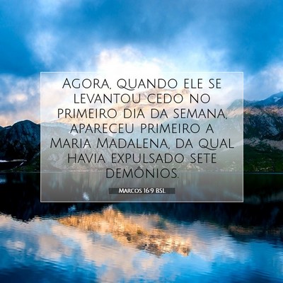 Picture 07 - Marcos 16:9 BSL - Agora, quando ele se levantou cedo no primeiro - Bible Verse Picture