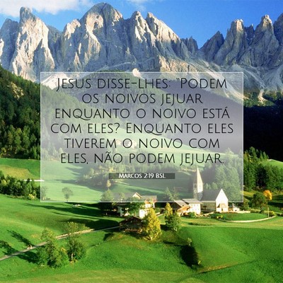 Picture 07 - Marcos 2:19 BSL - Jesus disse-lhes: “Podem os noivos jejuar - Bible Verse Picture