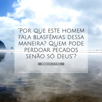 Picture 07 - Marcos 2:7 BSL - “Por que este homem fala blasfêmias dessa - Bible Verse Picture