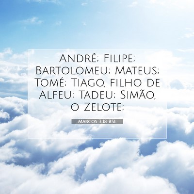 Picture 07 - Marcos 3:18 BSL - André; Filipe; Bartolomeu; Mateus; Tomé; Tiago, - Bible Verse Picture