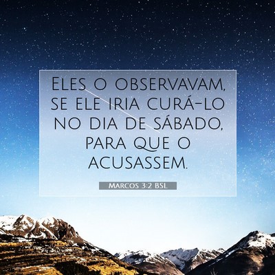 Picture 07 - Marcos 3:2 BSL - Eles o observavam, se ele iria curá-lo no dia de - Bible Verse Picture