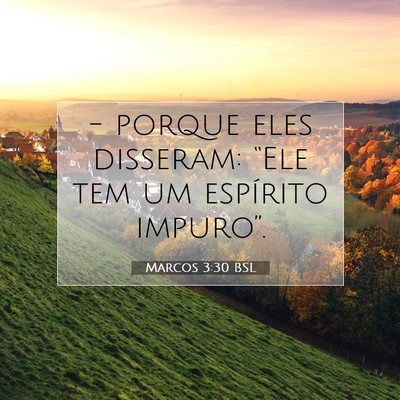 Picture 07 - Marcos 3:30 BSL - - porque eles disseram: “Ele tem um espírito - Bible Verse Picture