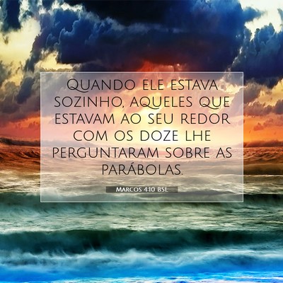 Picture 07 - Marcos 4:10 BSL - Quando ele estava sozinho, aqueles que estavam ao - Bible Verse Picture
