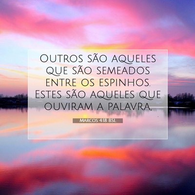 Picture 07 - Marcos 4:18 BSL - Outros são aqueles que são semeados entre os - Bible Verse Picture