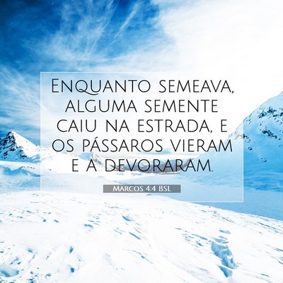 Picture 07 - Marcos 4:4 BSL - Enquanto semeava, alguma semente caiu na estrada, - Bible Verse Picture