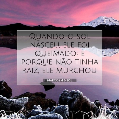 Picture 07 - Marcos 4:6 BSL - Quando o sol nasceu, ele foi queimado; e porque - Bible Verse Picture