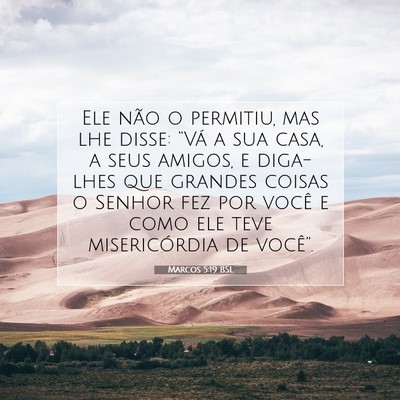 Picture 07 - Marcos 5:19 BSL - Ele não o permitiu, mas lhe disse: “Vá a sua - Bible Verse Picture