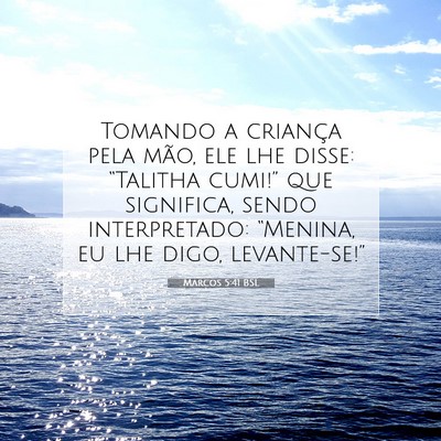 Picture 07 - Marcos 5:41 BSL - Tomando a criança pela mão, ele lhe disse: - Bible Verse Picture