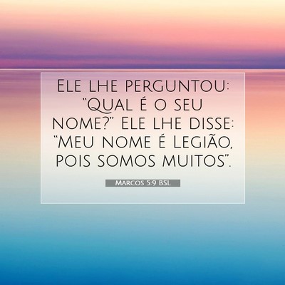 Picture 07 - Marcos 5:9 BSL - Ele lhe perguntou: “Qual é o seu nome?” Ele - Bible Verse Picture