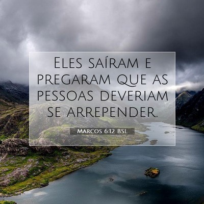 Picture 07 - Marcos 6:12 BSL - Eles saíram e pregaram que as pessoas deveriam - Bible Verse Picture