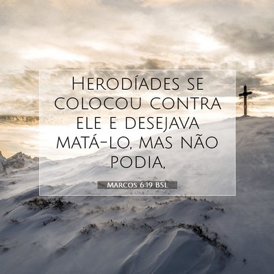 Picture 07 - Marcos 6:19 BSL - Herodíades se colocou contra ele e desejava - Bible Verse Picture