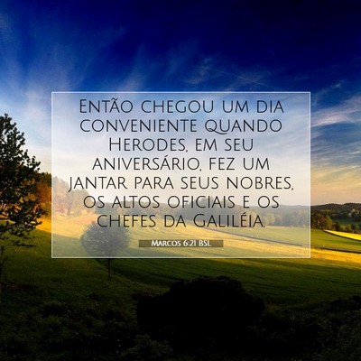 Picture 07 - Marcos 6:21 BSL - Então chegou um dia conveniente quando Herodes, - Bible Verse Picture