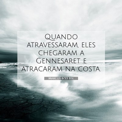 Picture 07 - Marcos 6:53 BSL - Quando atravessaram, eles chegaram a Gennesaret e - Bible Verse Picture