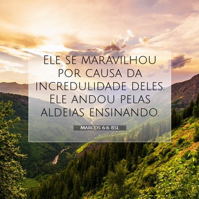 Picture 07 - Marcos 6:6 BSL - Ele se maravilhou por causa da incredulidade - Bible Verse Picture