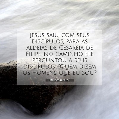 Picture 07 - Marcos 8:27 BSL - Jesus saiu, com seus discípulos, para as aldeias - Bible Verse Picture