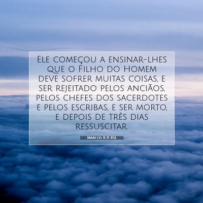 Picture 07 - Marcos 8:31 BSL - Ele começou a ensinar-lhes que o Filho do Homem - Bible Verse Picture