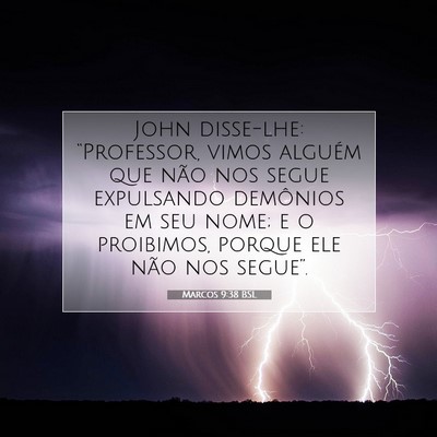 Picture 07 - Marcos 9:38 BSL - John disse-lhe: “Professor, vimos alguém que - Bible Verse Picture