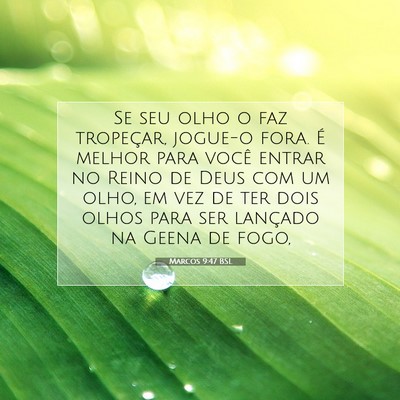 Picture 07 - Marcos 9:47 BSL - Se seu olho o faz tropeçar, jogue-o fora. É - Bible Verse Picture