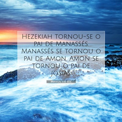 Picture 07 - Mateus 1:10 BSL - Hezekiah tornou-se o pai de Manassés. Manassés - Bible Verse Picture