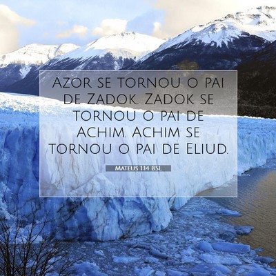 Picture 07 - Mateus 1:14 BSL - Azor se tornou o pai de Zadok. Zadok se tornou o - Bible Verse Picture