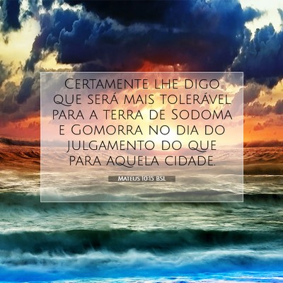 Picture 07 - Mateus 10:15 BSL - Certamente lhe digo que será mais tolerável - Bible Verse Picture